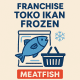 Franchise Toko Ikan Frozen