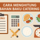 Cara Menghitung Bahan Baku Catering