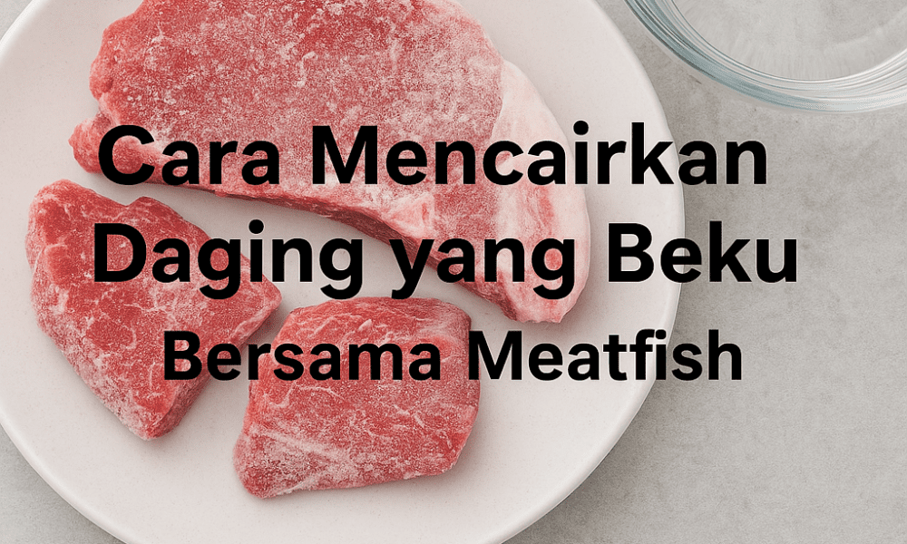 cara mencairkan daging beku
