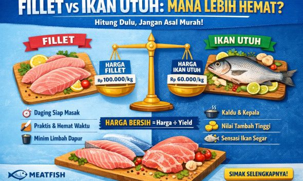 Fillet vs ikan utuh mana lebih hemat